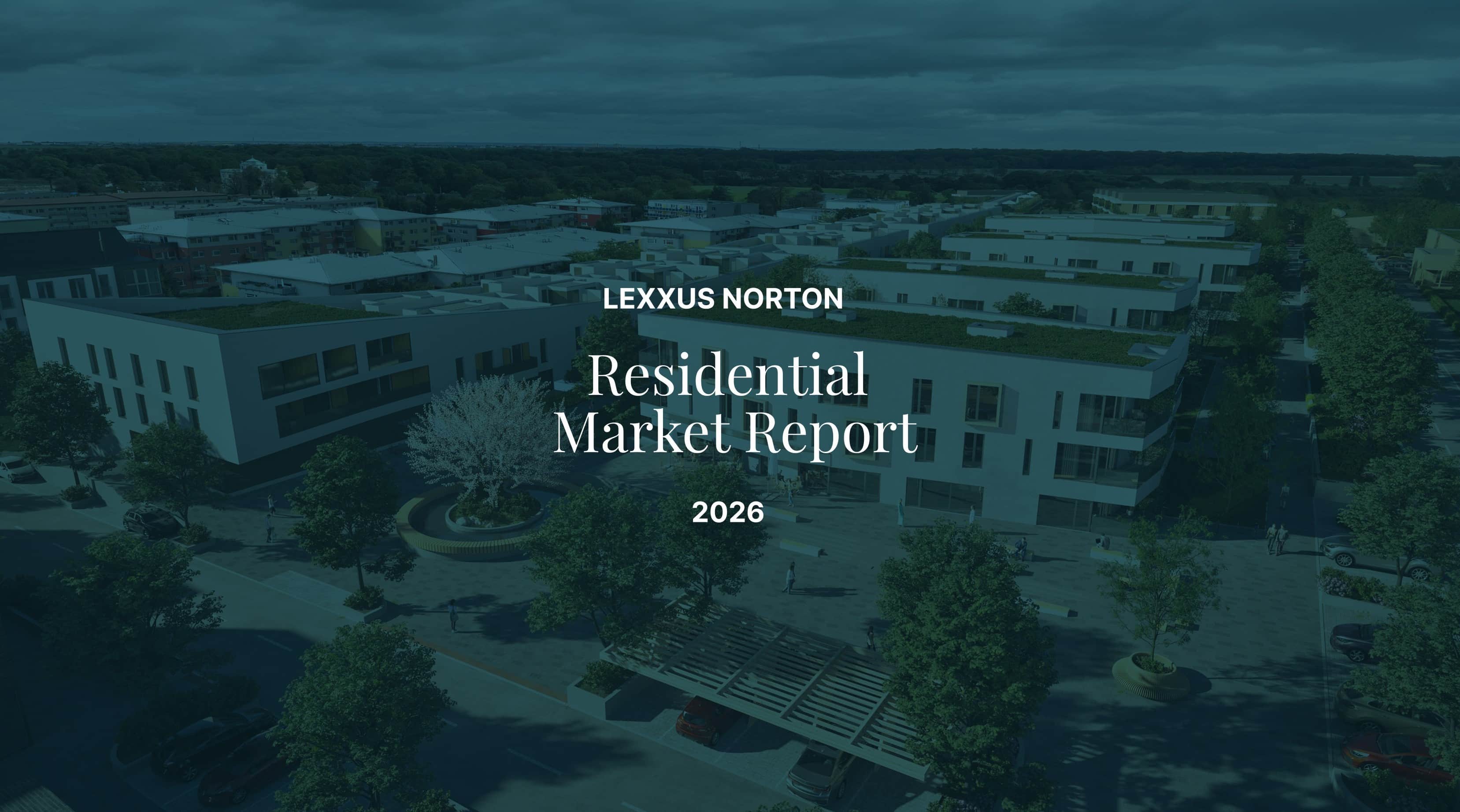 LEXXUS NORTON vydává Residential Market report 2026